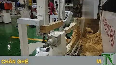 MÁY CNC TIỆN CHÂN BÀN - CHÂN GHÊ