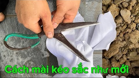 Cách mài kéo cắt vải sắc bén như mới