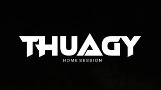 Thuagy - 3h Set @ Home Session