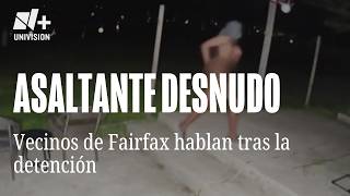 Tenía Mucho Miedo De Salir, Reaccionan A Detención De Ladrón Desnudo Que Atemorizó Centreville