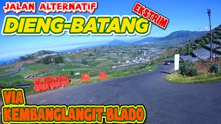 JALAN ALTERNATIF DIENG KE BATANG PANTURA VIA KEMBANGLANGIT BLADO || KEBUN TEH SIBITING