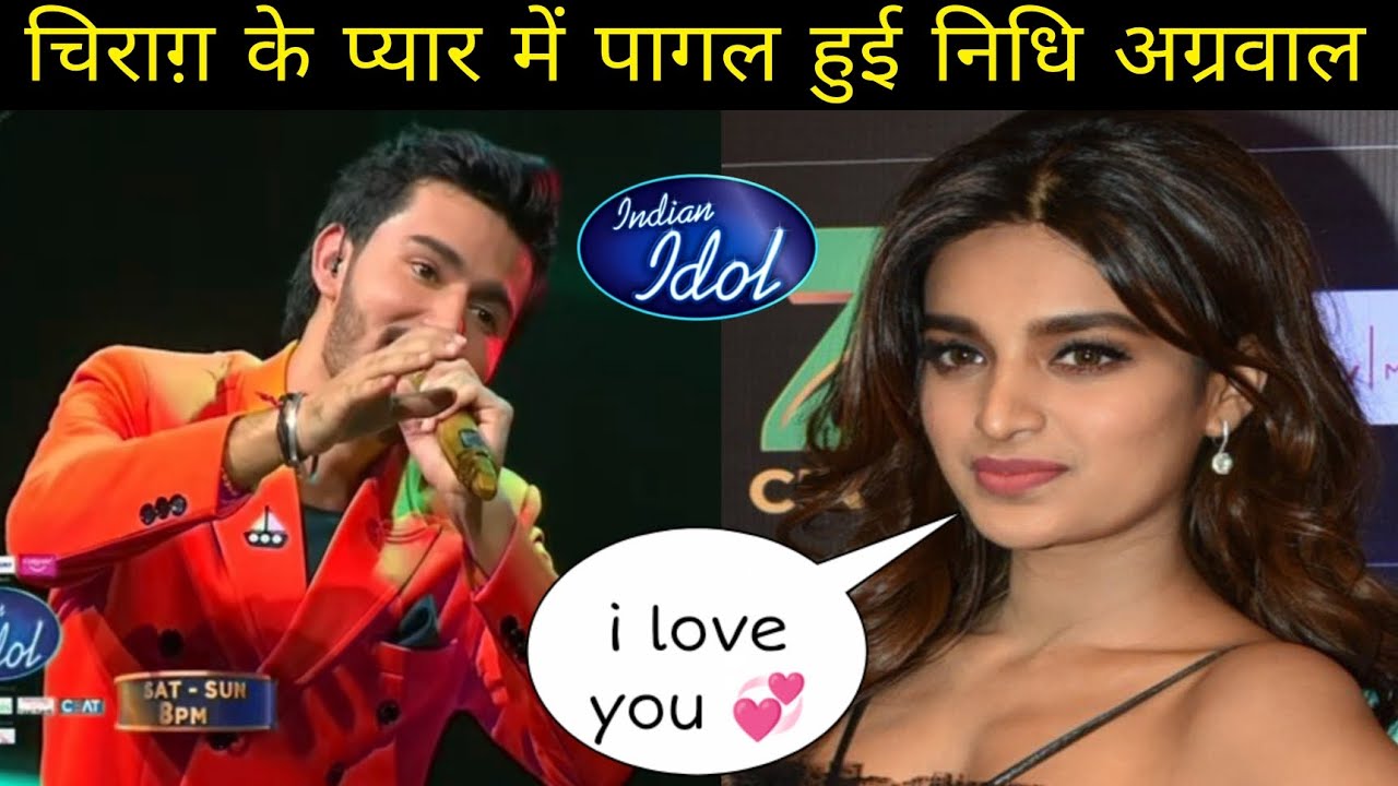 Chirag Kotwal के प्यार में पागल हुई Nidhi Aggarwal Indian Idol
