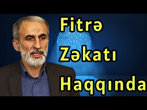 Fitrə Zəkatı Haqqında - Haci Əhliman