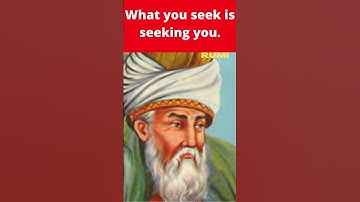 Thumbnail of RUMI : What you seek is seeking you.