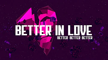 Better in Love w/ Erameld (Official Lyric Video)