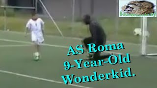 AS Roma  9-Year-Old Wonderkid... Amazing Talent!!