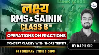 RMS &amp; Sainik Class 6 Maths | Operations On Fractions | Important Questions 2026