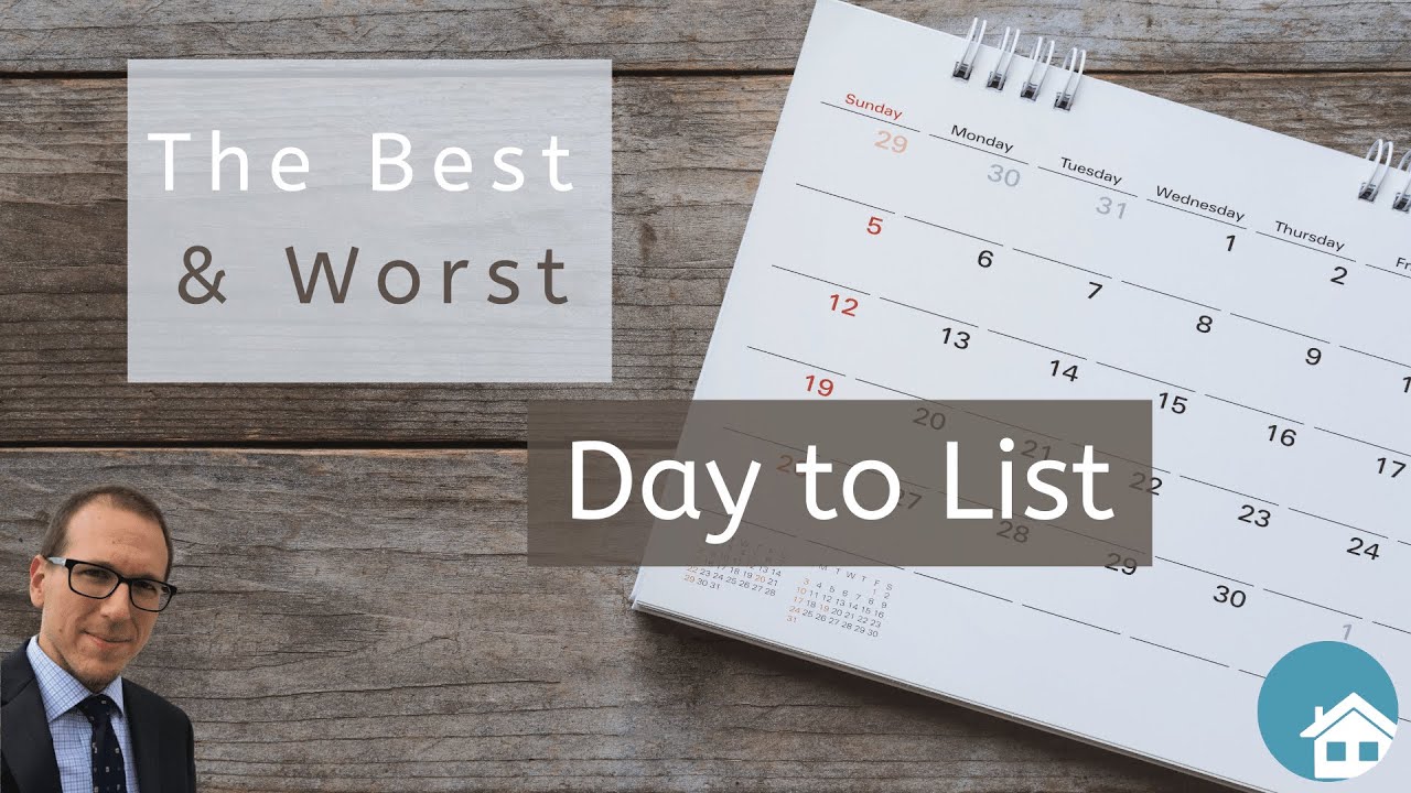 The Best & Worst Day to List Your Home for Sale