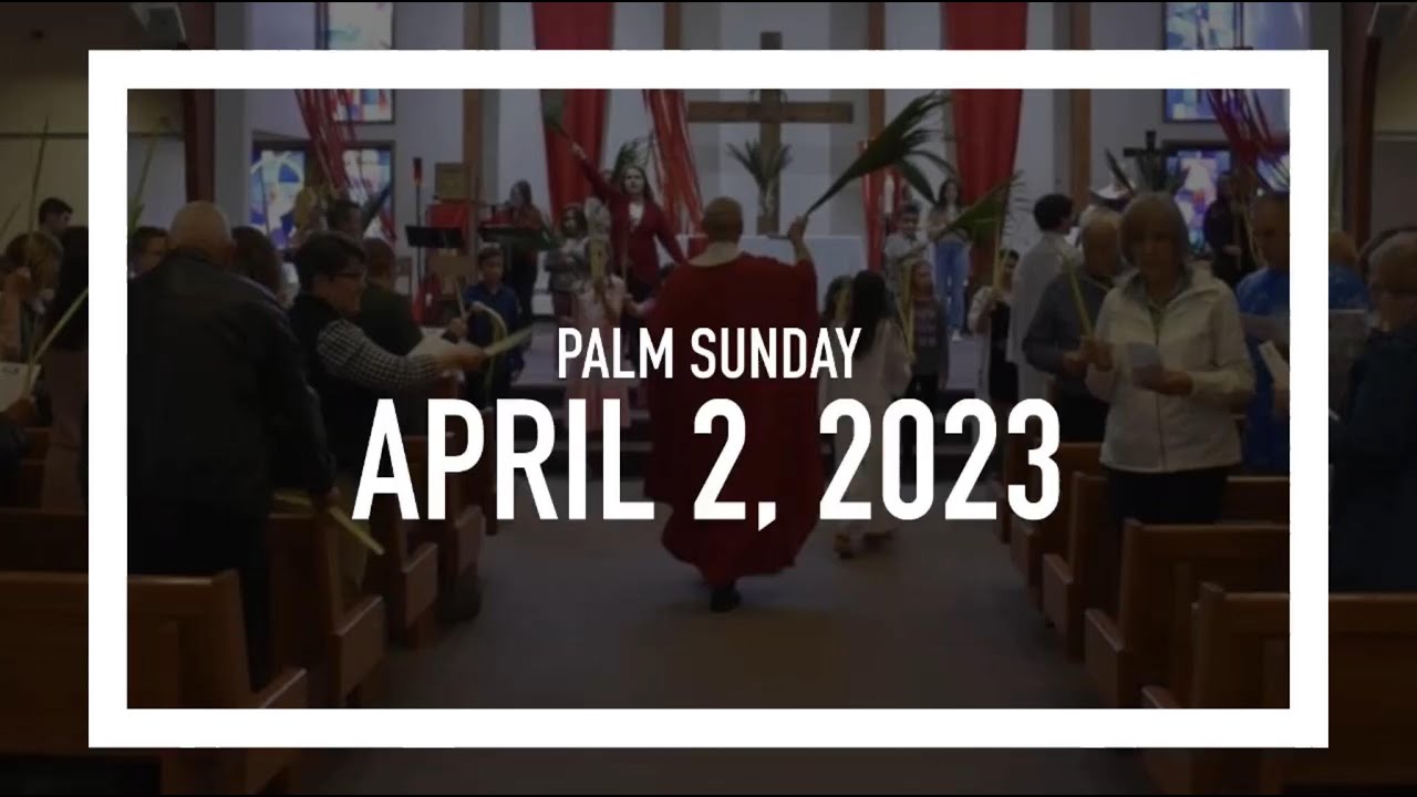 Palm Sunday Mass April 2, 2023 YouTube
