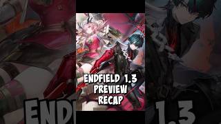 ARKNIGHTS ENDFIELD 1.3 Update Is Bringing Back CONTINGENCY CONTRACT 🤯 (Version Preview Recap)