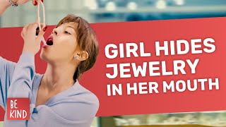 Girl hides jewelry in her mouth | @BeKind.official