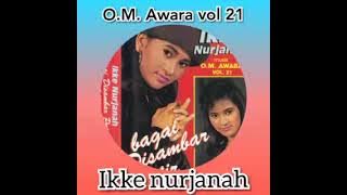 Om Awara Vol 21 | Bagai disambar Petir | Ikke Nurjanah | Full album