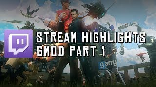 Gmod Part 1 Twitch Stream Highlights