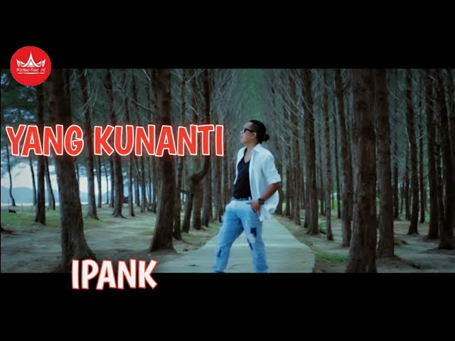 IPANK - Yang Kunanti (Official Music Video) Album Slow Rock class=