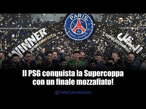 Video PSG trionfa ai rigori nella Supercoppa di Francia!