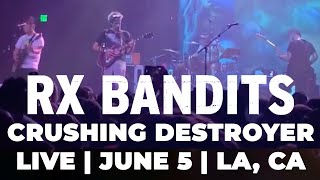 Rx Bandits Crushing Destroyer - LIVE! Fonda Theatre, Hollywood June 5, 2022