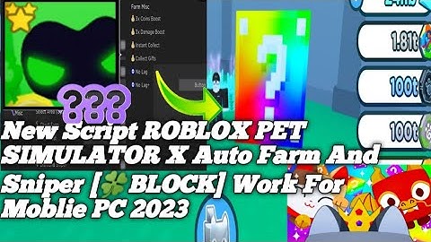New Script ROBLOX Pet Simulator X Auto Sniper 🍀Lucky Block Work For Moblie / PC 2023
