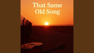 That Same Old Song
