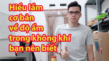 Hiểu lầm cơ bản về độ ẩm trong không khí - Điện máy AN Gia