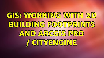 GIS: Working with 2D building footprints and ArcGIS Pro / CityEngine