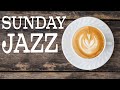 Sunday JAZZ - Relaxing Coffee Bossa Nova For Calm and Stress Relief