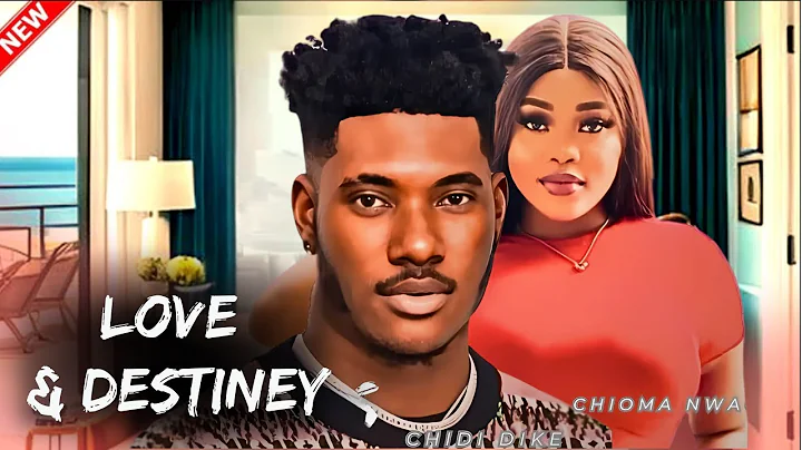 LOVE & DESTINEY (NEW MOVIE) CHIDI DIKE | CHIOMA NWAOHA | 2025 LATEST NOLLYWOOD MOVIE
