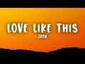 ZAYN - Love Like This (Lyrics)