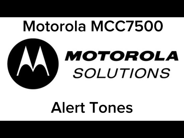 Motorola MCC7500 Alert Tones