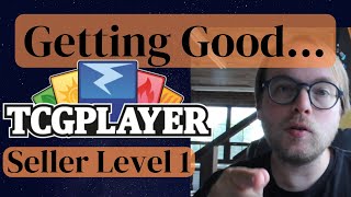 Getting Good... at BEGINNING Your TCGplayer Journey | Seller Level 1