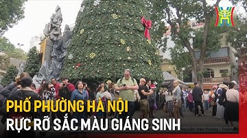 Phố phường Hà Nội rực rỡ sắc màu giáng sinh | Tin tức