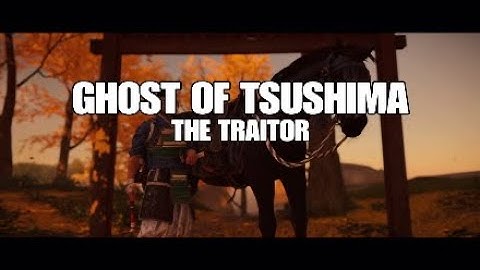 Ghost of Tsushima Gameplay Part 11 The Traitor Walkthrough No Commentary
