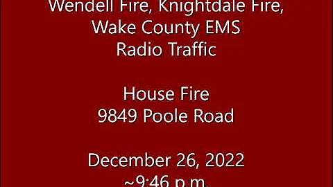 12/26/22 - Wendell FD, Knightdale FD, Wake County ...