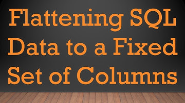 Flattening SQL Data to a Fixed Set of Columns