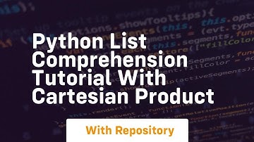Python list comprehension tutorial with cartesian product