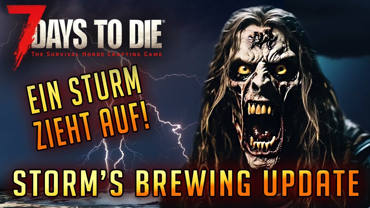 7 days to die 1 2 wann erscheint das update storm s brewing