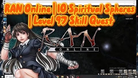 RAN Online | 10 Spiritual Spheres | Level 97 Skill Quest