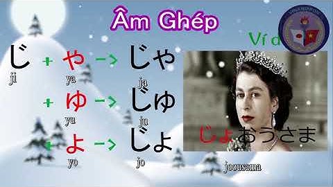 Biến âm, âm ghép, trường âm và âm ngắt trong tiếng Nhật (fix nhạc nền)