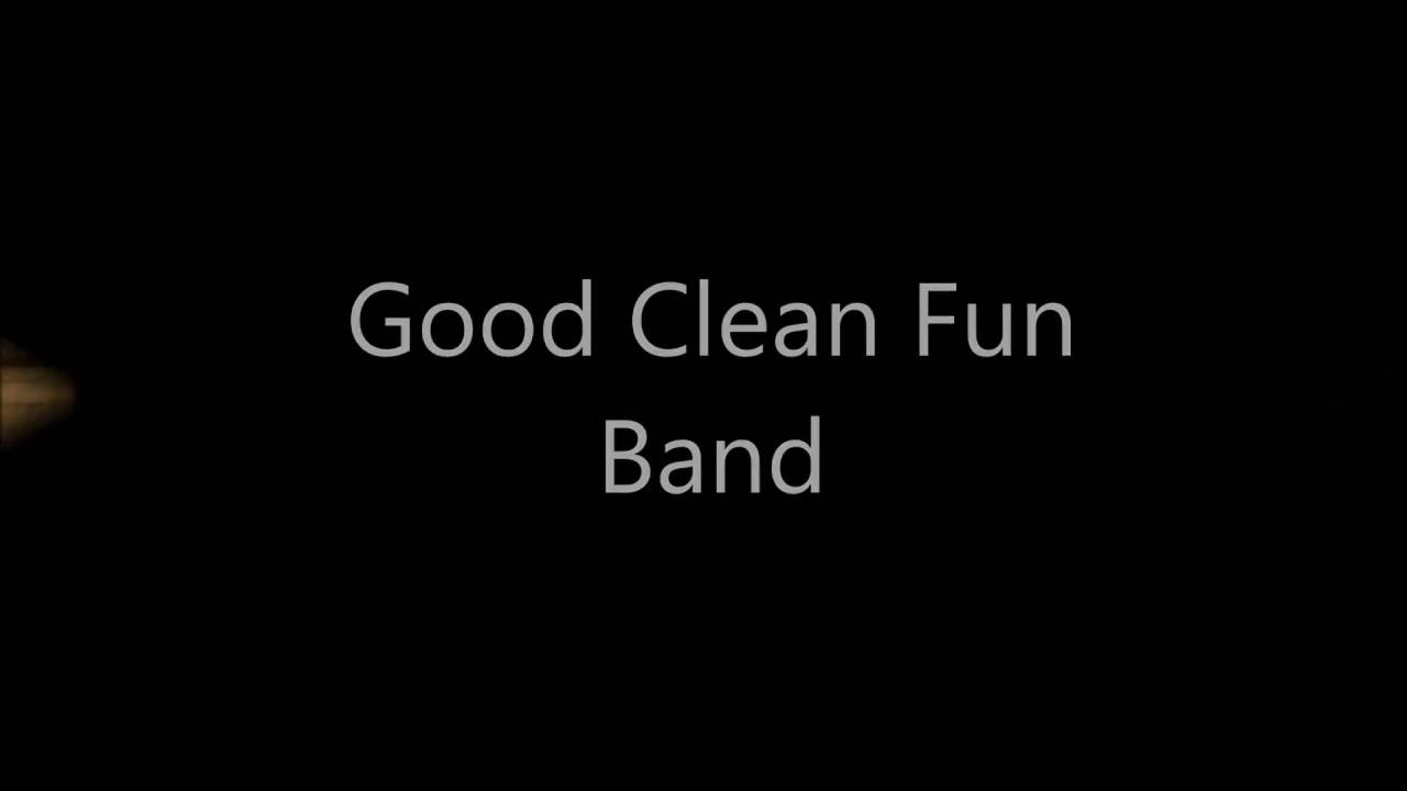 Good Clean Fun Band - YouTube