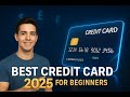 Best Credit Cards For Beginners In 2025 | You Will Never Miss This Opportunity 