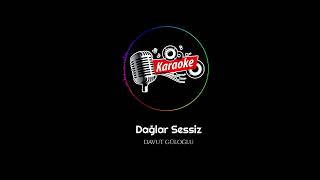 Dağlar Sessi̇z Karaoke Hq - Davut Güloğlu