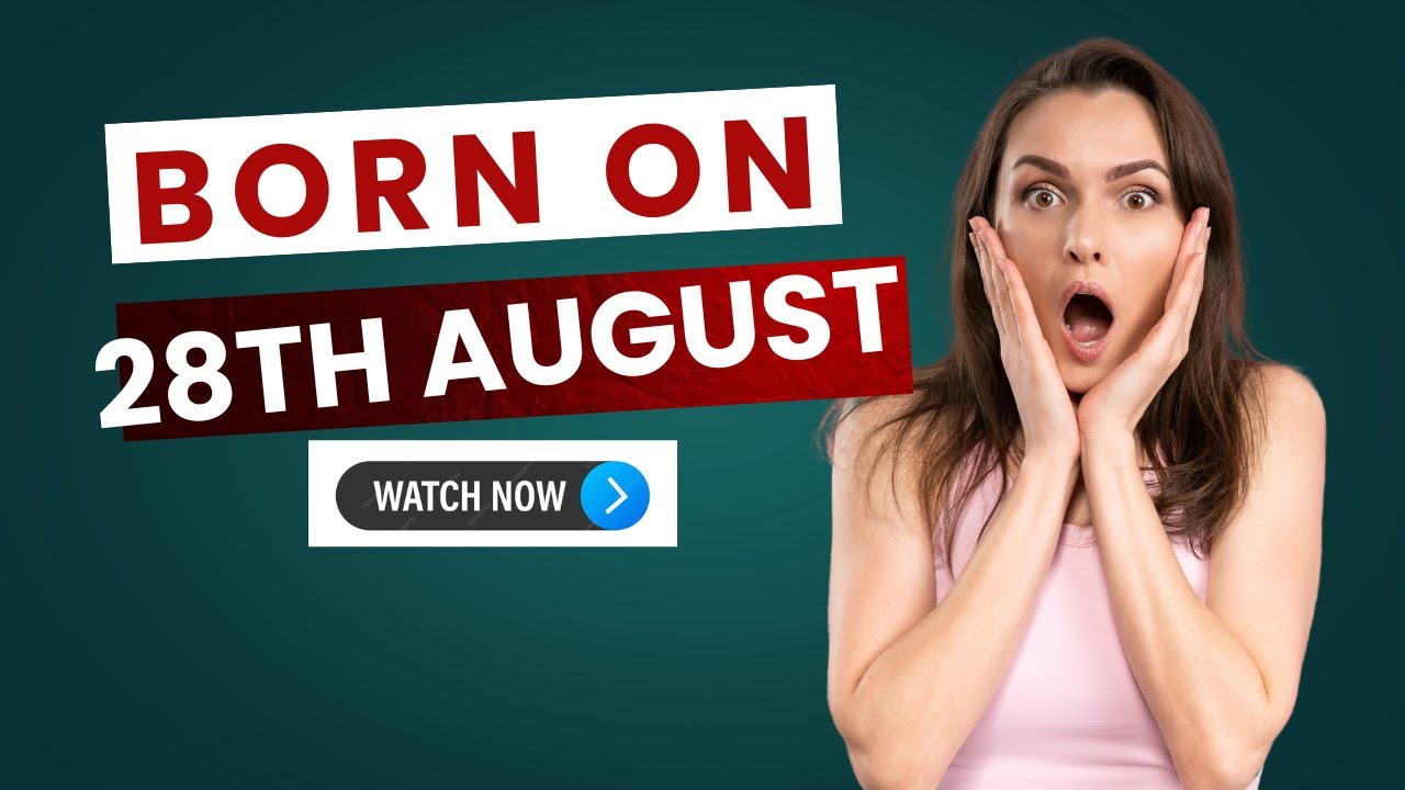 Born on August 28th? Here’s Why You’re So Magnetic 