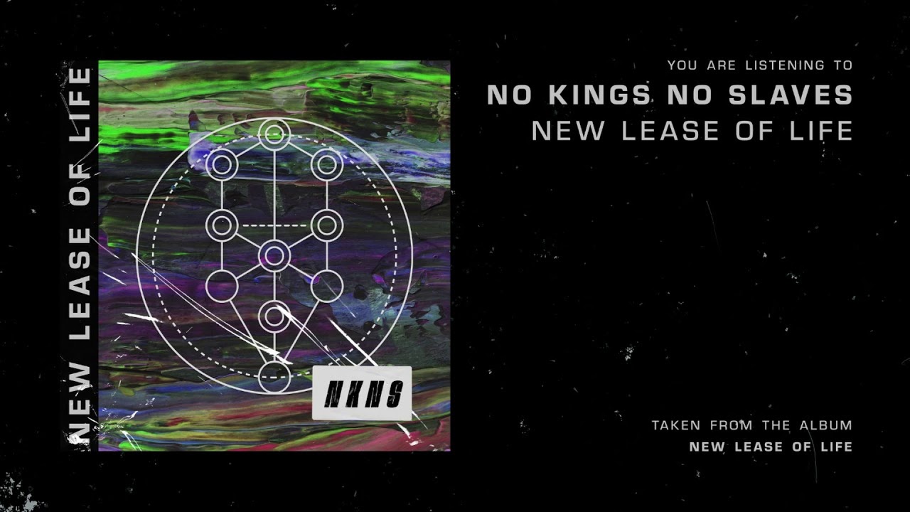 No Kings No Slaves - New Lease of Life