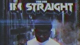 YSN DEE - Im Straight  (Official Audio) VFX & Cover By: @Spaz Productions ​