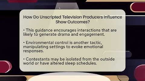 How Do Unscripted Television Producers Influence Show Outcomes? - The Reality Radar
