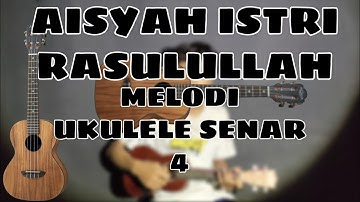 AISYAH ISTRI RASULULLAH UKULELE SENAR 4 MELODI (COVER UJE)