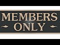 MEMBERS ONLY: LETS TALK ABOUT SOME THANGS