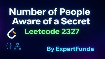 Number of People Aware of a Secret | LeetCode 2327