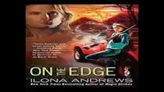 Ilona Andrews  - On The Edge Part 1