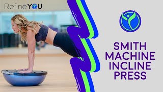 How to Fitness Series How to do Smith Machine Incline Press Refine YOU