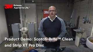 Product Demo: Scotch-Brite™ Clean and Strip XT Pro Disc